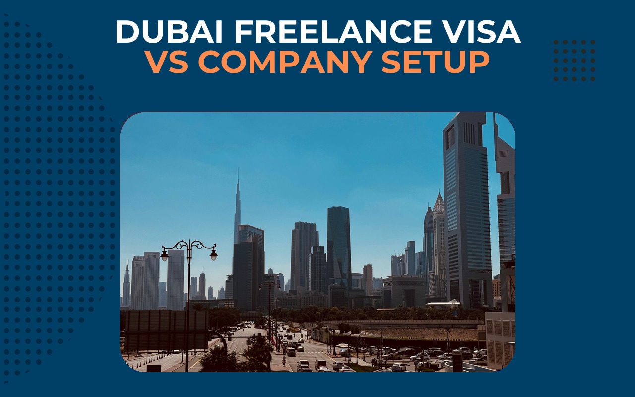 Latest article: Dubai Freelance Visa vs Company Setup: A Founder Guide