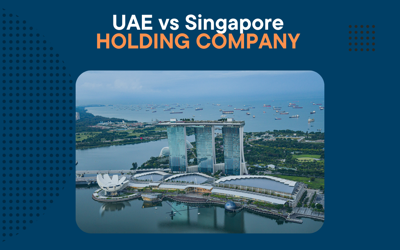 Latest article: UAE vs Singapore Holding Company: A 2026 Comparison for International Founders