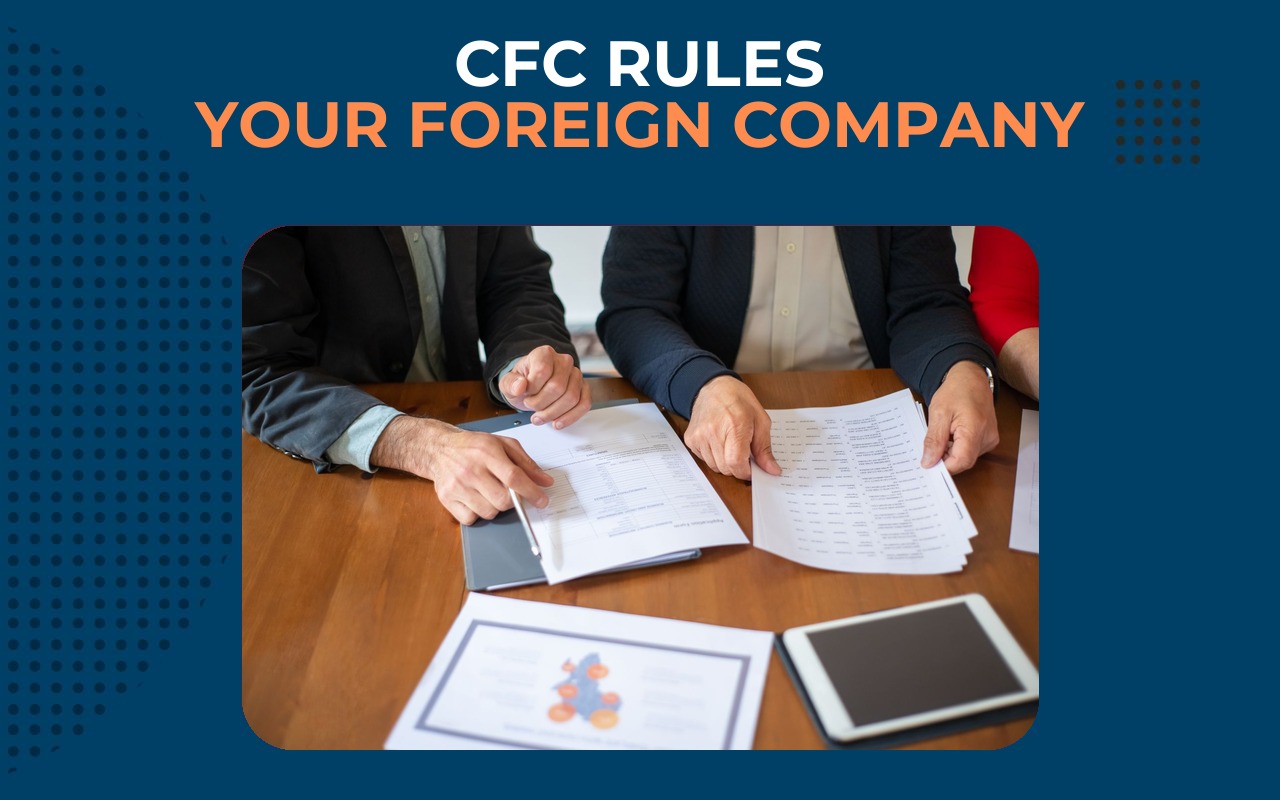 Latest article: CFC Rules: Can Your Foreign Company Be Taxed at Home?
